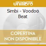 Simbi - Voodoo Beat cd musicale