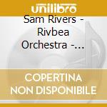 Sam Rivers - Rivbea Orchestra - Aurora cd musicale di Sam Rivers