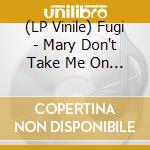 (LP Vinile) Fugi - Mary Don't Take Me On Abad Trip lp vinile