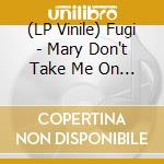 (LP Vinile) Fugi - Mary Don't Take Me On Abad Trip vinile