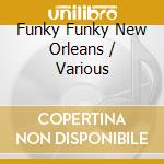 Funky Funky New Orleans / Various cd