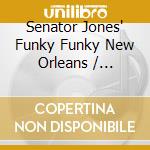 Senator Jones' Funky Funky New Orleans / Various cd
