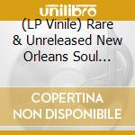 (LP Vinile) Rare & Unreleased New Orleans Soul 1963-67 1 / Various vinile
