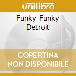 Funky Funky Detroit cd