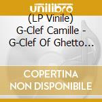 (LP Vinile) G-Clef Camille - G-Clef Of Ghetto Philharmonic Meets Funky D 2 vinile