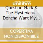 Question Mark & The Mysterians - Doncha Want My Love (7