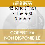 45 King (The) - The 900 Number cd musicale