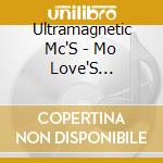 Ultramagnetic Mc'S - Mo Love'S Basement Tapes cd musicale