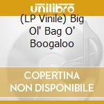 (LP Vinile) Big Ol' Bag O' Boogaloo lp vinile di V/a