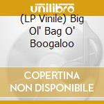 (LP Vinile) Big Ol' Bag O' Boogaloo vinile