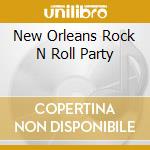 New Orleans Rock N Roll Party cd