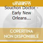 Souchon Doctor - Early New Orleans Minstrel Day cd musicale di Souchon Doctor