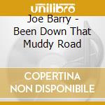Joe Barry - Been Down That Muddy Road cd