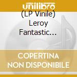 (LP Vinile) Leroy Fantastic Aleems / Burgess - Fine Young Tender vinile