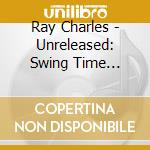 Ray Charles - Unreleased: Swing Time 1949-1952 cd