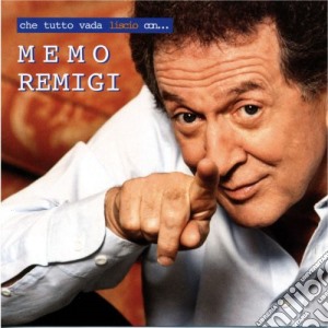 Memo Remigi - Che Tutto Vada Liscio Con... cd musicale di Remigi Memo