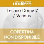 Techno Dome 7 / Various cd