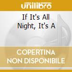 If It's All Night, It's A cd