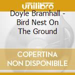 Doyle Bramhall - Bird Nest On The Ground cd