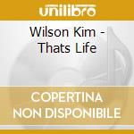 Wilson Kim - Thats Life cd musicale di Kim Wilson
