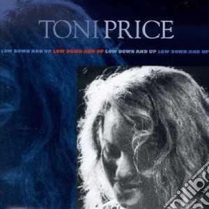 Toni Price - Lowdown & Up cd musicale di Price Toni