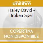 Halley David - Broken Spell