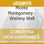 Monte Montgomery - Wishing Well cd
