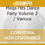 Mega Hits Dance Party Volume 2 / Various cd