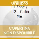 Lil Zane / 112 - Callin Me cd