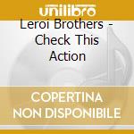 Leroi Brothers - Check This Action cd