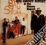 Big Daddy Kinsey & Kinsey Report - Bad Situation