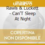 Rawls & Luckett - Can'T Sleep At Night cd