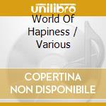 World Of Hapiness / Various cd