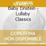 Baby Einstein - Lullaby Classics cd