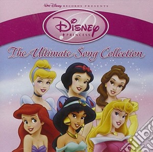 Disney Princess: The Ultimate Song Collection / Various cd musicale di Disney Princess