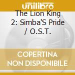 The Lion King 2: Simba'S Pride / O.S.T. cd