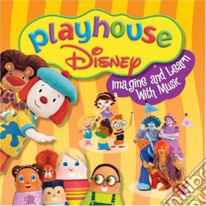 Playhouse Disney: Imagine And Learn With Music / Various cd musicale