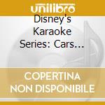 Disney's Karaoke Series: Cars Cd+G cd musicale