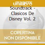 Soundtrack - Clasicos De Disney Vol. 2 cd