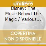 Disney: The Music Behind The Magic / Various (2 Cd) cd