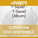 T-Squad - T-Squad (Album) cd