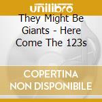 They Might Be Giants - Here Come The 123s cd musicale di They Might Be Giants