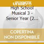 High School Musical 3 - Senior Year (2 Cd) cd