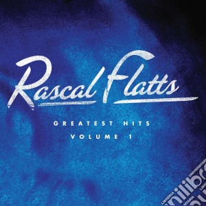 Rascal Flatts - Greatest Hits 1 cd musicale di Flatts Rascal