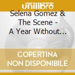 Selena Gomez & The Scene - A Year Without Rain cd