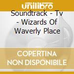 Soundtrack - Tv - Wizards Of Waverly Place cd