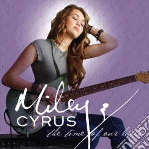 Miley Cyrus - The Time Of Our Live cd musicale di Miley Cyrus