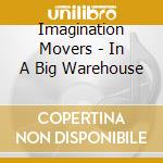 Imagination Movers - In A Big Warehouse cd