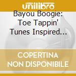Bayou Boogie: Toe Tappin' Tunes Inspired By The Princess Frog / Various cd