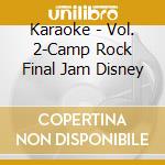 Karaoke - Vol. 2-Camp Rock Final Jam Disney cd